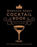 Downton Abbey Cocktail Book